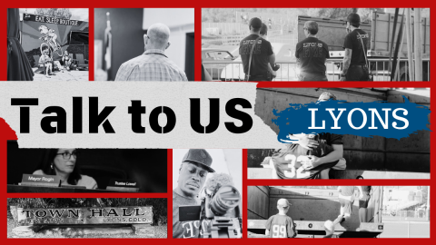 A collage of black and white pictures of community members with the words Talk to US LYONS in the center